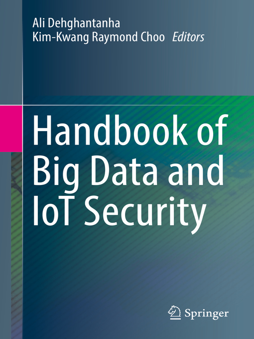 Title details for Handbook of Big Data and IoT Security by Ali Dehghantanha - Available